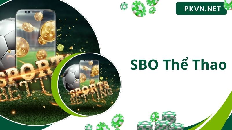 SBO Thể Thao - Hòa Mình Cùng Thế Giới Sôi Động 24/24