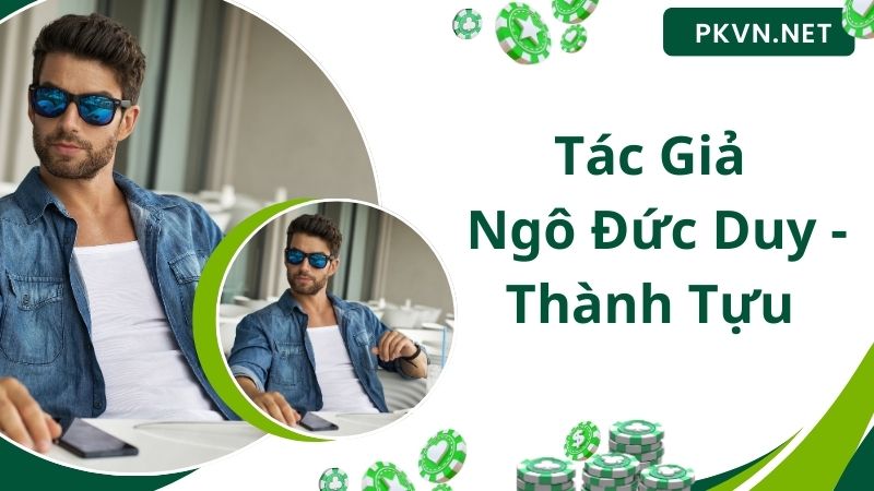 Thành tựu lớn đã đạt được của tác giả Ngô Đức Duy