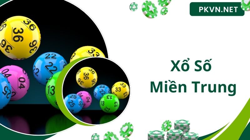 Xổ Số Miền Trung - Cược Số Thưởng Tới 1 Ăn 99.5 Tại PK