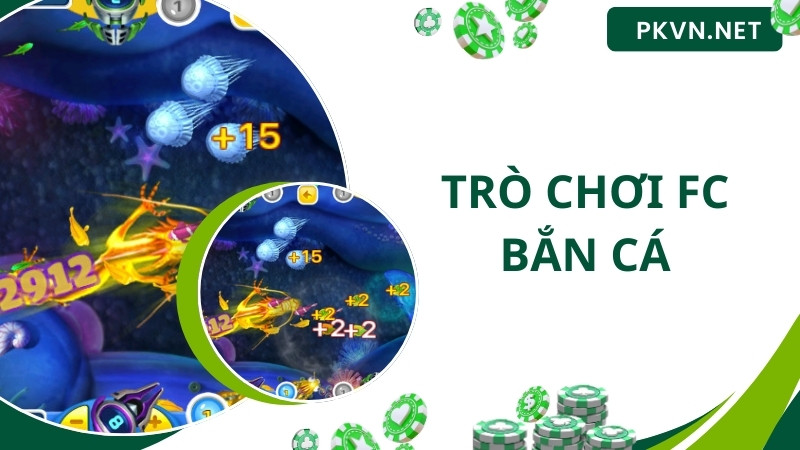 Các trò chơi tại sảnh FC bắn cá