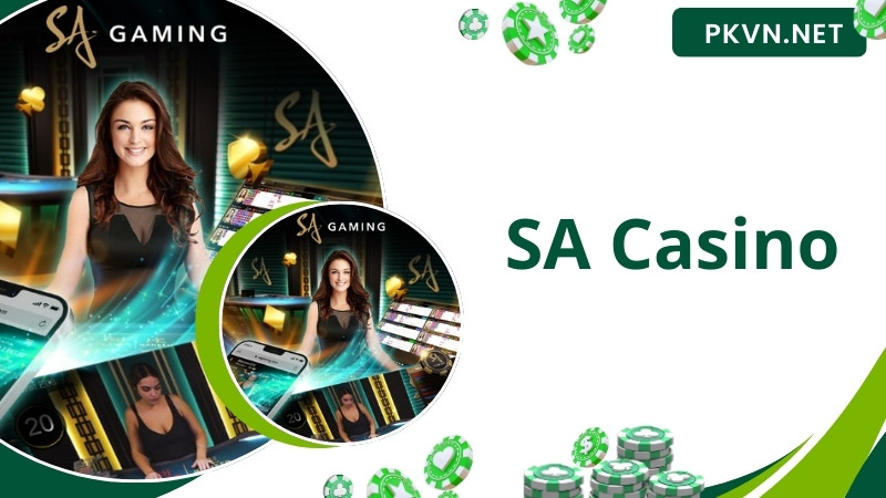 SA Casino - Sảnh Đánh Bài Đẳng Cấp Hàng Đầu Tại PK 