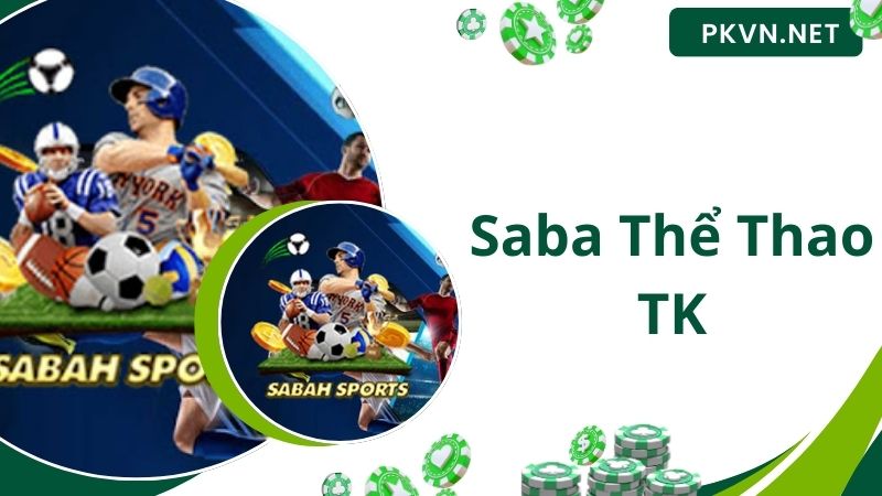 Vài nét cơ bản về Saba thể thao PK